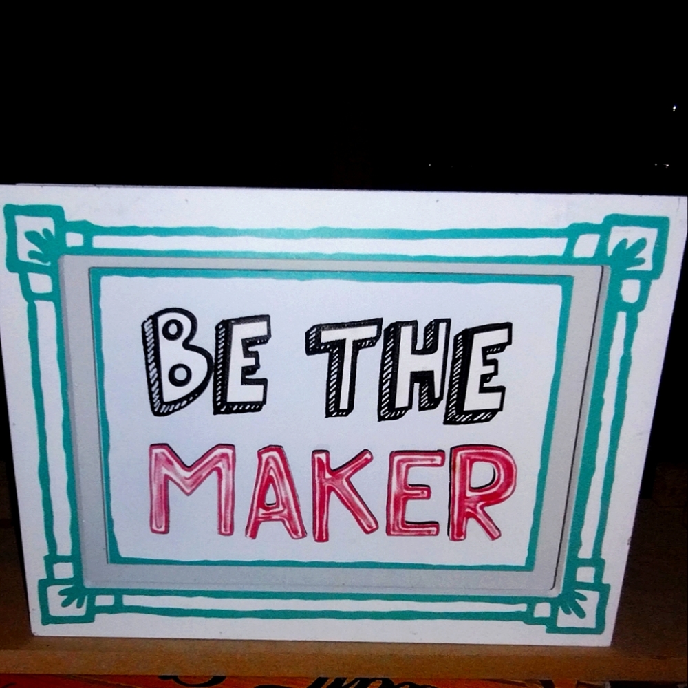 "be the maker" wooden sign